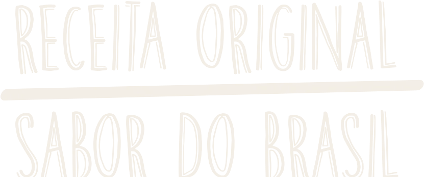 Receita original, sabor do Brasil